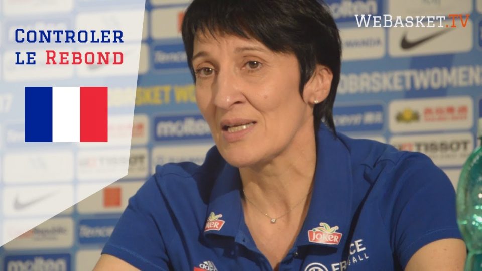 Valérie GARNIER veut que l’équipe de France règle le problème des rebonds offensifs