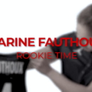 Rookie Time : Marine FAUTHOUX