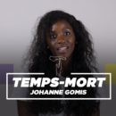 Temps-mort #3 – Johanne GOMIS (Villeneuve d’Ascq)