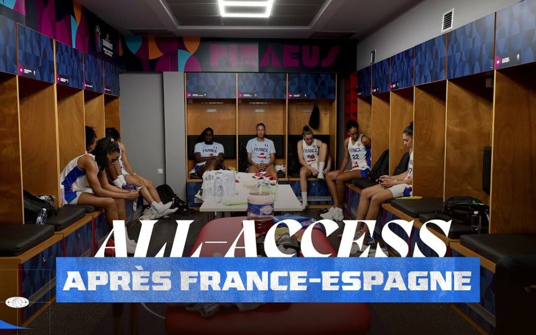 All-Access : Après France – Espagne